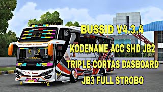 KODENAME ACC SHD JB2 TRIPLE CORTAS DASBOARD JB3 SELENDANG GEPREK FULL STROBO BUSSID V4.3.4