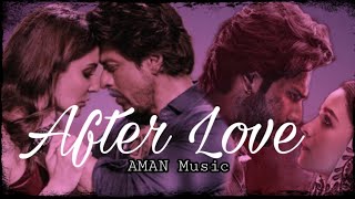 After Love Mashup Bollywood Song AMAN Music || Arijit Singh || Darshan Ravale