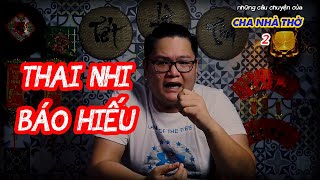 [TẬP 75] Chuyện Ma Có Thật : THAI NHI BÁO HIẾU