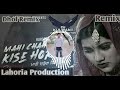 mahi chahunda kise hor nu dhol remix ft lahoria production latest punjabi new 2024 remix