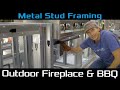 Building an Outdoor BBQ and Fireplace with Metal Framing