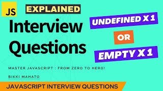 undefined x 1 or empty x 1 | JavaScript Interview Questions | Zero to Hero! 🏆