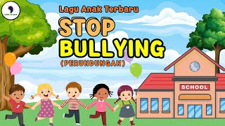 Lagu Anak Terbaru - Stop Bullying (Perundungan) || Video Lirik