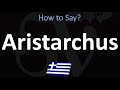 How to Pronounce Aristarchus of Samos? (CORRECTLY)