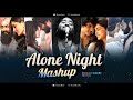 alone night 💔 mash up l lofi pupil bollywood songs chillout lo fi mix ronak bhatt