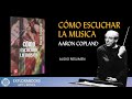 cÓmo escuchar la mÚsica aaron copland resumen