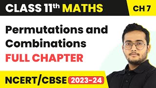 Permutations and Combinations - Full Chapter Explanation | Class 11 Maths Chapter 7 | CBSE/IIT-JEE