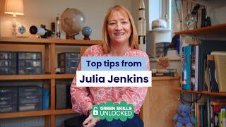 Green Skills Unlocked: Top tips from Dr Julia Jenkins