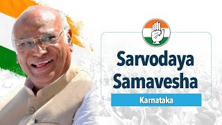 LIVE: Congress President Shri Mallikarjun Kharge addresses the Sarvodaya Samavesha in Karnataka.