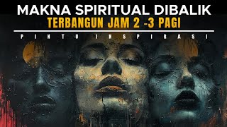 MENGUAK MISTERI : Makna Spiritual Anda Terbangun Jam 2 - Jam 3 Pagi