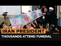 Thousands mourn at Iranian President Ebrahim Raisi’s funeral procession | Al Jazeera Newsfeed