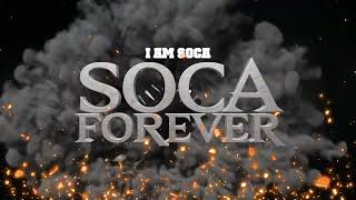 I Am Soca - SOCA FOREVER 2023 Mixed By Dj Musical Mix