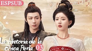 【Sub Español】EP03🥰 La Historia de la Chica Perla | Zhao Lusi / Liu Yuning