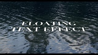 How To Get A Floating Text Effect | Adobe After Effects Tutorial
