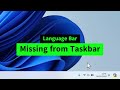 Language Bar / Language Icon Missing from the Taskbar in Windows 10/11 {How to FIX} Two Methods