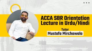 SBR Orientation Lecture in Urdu/Hindi | Tutor: Mustafa Mirchawala (Mirchawala's Hub of Accountancy)