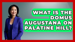 What Is The Domus Augustana On Palatine Hill? - Europe Through the Ages