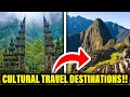 Top 8 Cultural Travel Destinations