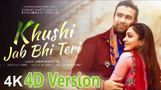 Khushi Jab Bhi Teri | Jubin Nautiyal | Kushali | 4D Version | Rochak Kohli | Dhamaka Music