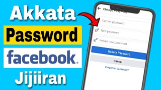 Akkata Passwordi Facebook itti Jijjiran |How to change Facebook Password