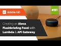 Create an Alexa flash briefing feed using AWS Lambda and API Gateway - Dabble Lab #181