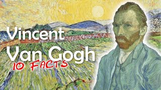 10 Amazing Facts about Van Gogh - Art History School