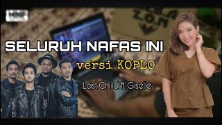 SELURUH NAFAS INI versi Koplo - Last Child ft. Giselle || Cover Kendang Laptop