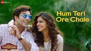 Hum Teri Ore Chale | Family Of Thakurganj | Sonu Nigam \u0026 Shreya Ghoshal | Nandish \u0026 Pranati