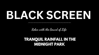 Tranquil Rainfall in the Midnight Park | White Noise Melody for Deep Sleep and ASMR Relaxation