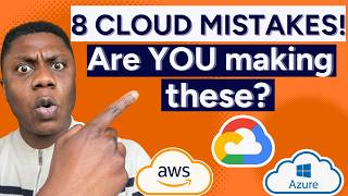 8 Mistakes Cloud Beginners Make
