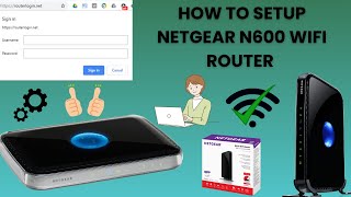 Step by Step guide for Netgear N600 wifi router | Netgear N600 wifi router setup