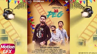 2-2 Peg | Motion Poster | Goldy Desi Crew | Parmish Verma | New Punjabi Song 2018