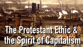 The Protestant Ethic and the Spirit of Capitalism by Max Weber