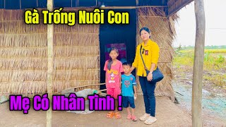 Anh Khuôl “Gà Trống Nuôi Con” Vợ Có NHÂN TÌNH Dành Hết Tài Sản  , Đuổi 4 Cha Con Ra Khỏi Nhà,!