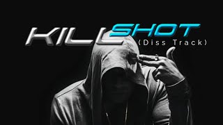 KILLAH PAIN.SA- KILL SHOT(DISS TRACK)