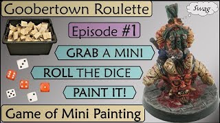 Dwarf Slayer Painting Challenge: Goobertown Roulette Episode 1