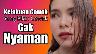 Kelakuan Cowok Yang Bikin Cewek Tidak Nyaman