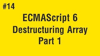 Learn ECMAScript 6 in Arabic #14 - Destructuring Array Part 1