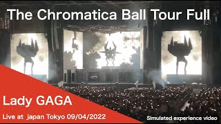 Lady Gaga - The Chromatica Ball Tour Full (Live from Tokyo ) 09/04/2022　レディーガガ【日本公演  全編】ベルーナドーム