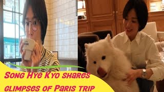 Song Hye Kyo shares glimpses of Paris trip, latest Korea news, #bts