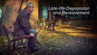 Late-life Depression and Bereavement - Research on Aging