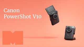 Novinka ušitá pro vloggery a streamery | Představujeme: Canon PowerShot V10