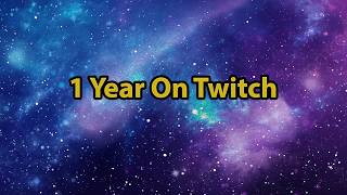 1 Year On Twitch