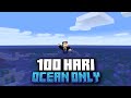 100 Hari di Minecraft tapi Ocean Only