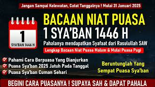 🔴BACAAN NIAT PUASA 1 SYA'BAN 1446 H LENGKAP ARAB,LATIN, TERJEMAHAN-BERUNTUNG BAGI YANG SANGGUP PUASA