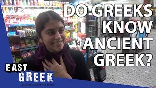 Do Modern Greeks Know Ancient Greek? | Easy Greek 12
