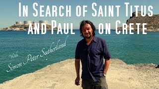 In Search of Saint Titus and Paul on Crete | 2024 Documentary