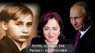 Marile Mistere - PUTIN, ULTIMUL ȚAR Partea I – ASCENSIUNEA