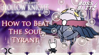 How to Beat The Soul Tyrant | Hollow Knight | Boss Blitz