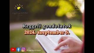 Reggeli Gondolatok - 2024. szeptember 5.